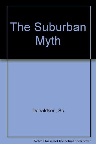 The Suburban Myth 0231031920 Book Cover