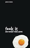 F**k It - Do What You Love