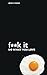 F**k It - Do What You Love