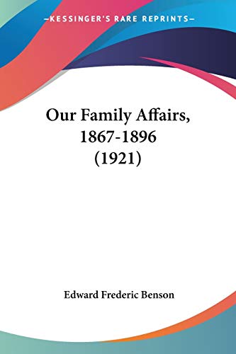 Our Family Affairs, 1867-1896 (1921)