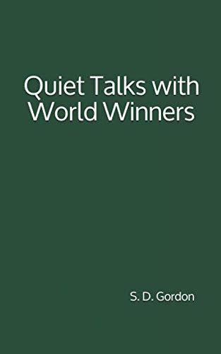 Quiet Talks with World Winners: By S. D. Gordon