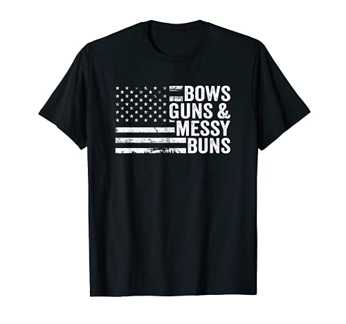 Bows Guns & Messy Buns - Funny Pro Gun Bow Archery USA Flag T-Shirt