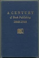 A century of book publishing, 1848-1948 B0006DAOSE Book Cover