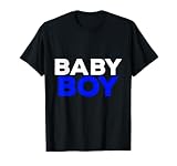 Shirt That Says Baby Boy T-Shirt