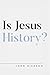 Is Jesus History? (Questioning Faith)