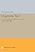 Imagining War: French and British Military Doctrine between the Wars (Princeton Studies in International History and Politics)