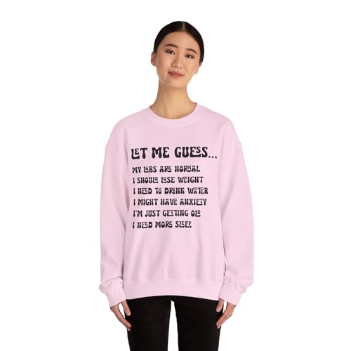 Let me guess ... My labs are normal sweatshirt3