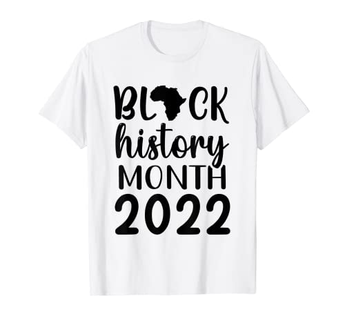 Black History 2022 Month BLM Melanin Juneteenth Black Propiedad Camiseta