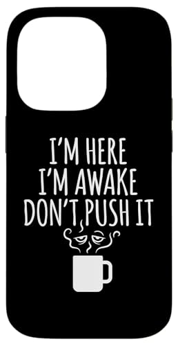 I'm Here Awake Don't Push it ����Ȍ��t �X�}�z�P�[�X iPhone 14 Pro �p