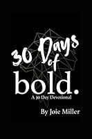 30 Days of Bold: A 30 Day Devotional 1736042017 Book Cover