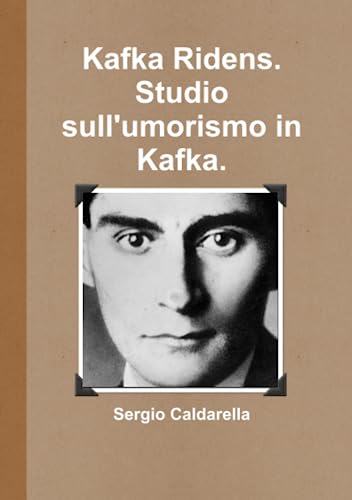 Kafka Ridens. Studio sull'umorismo in Kafka.