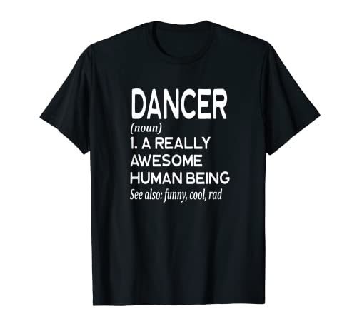 Dancer Definition Funny Dance Dancing Tap Ballet Salsa T-Shirt
