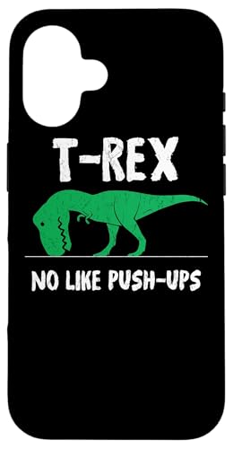 T-Rex No Like Push-Ups - Funny Workout X}zP[X iPhone 16 p