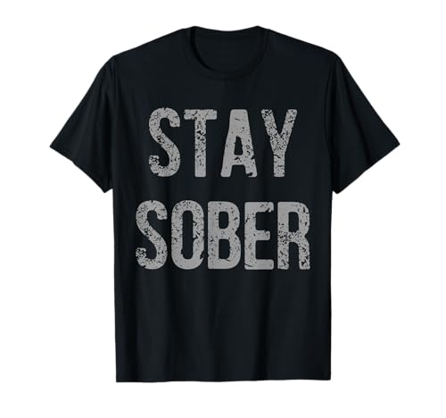 Cotización de recuperación motivacional Stay Sober Camiseta