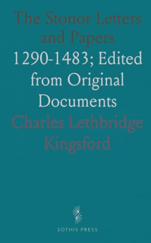 The Stonor Letters And Papers: 1290-1483; Edited From Original Documents