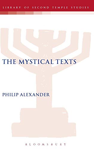 The Mystical Texts (The Library of Second Temple Studies, 61)