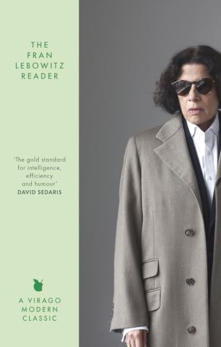 The Fran Lebowitz Reader: The Sunday Times Bestseller (Virago Modern Classics Book 817) (English Edition)