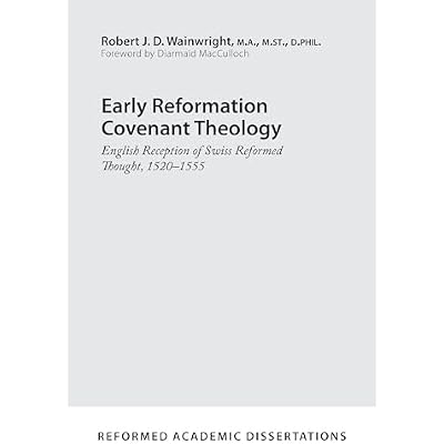 Early Reformation Covenant Theology
