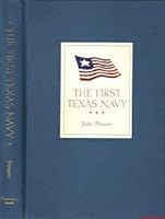 The First Texas Navy 0966962222 Book Cover