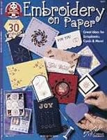 Embroidery on Paper (Design Originals Can Do Crafts, # 5117) 1574217976 Book Cover