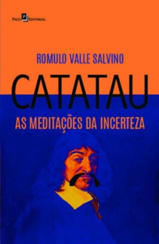 Catatau, as meditações da incerteza: