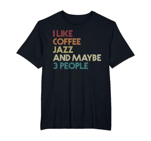 I Like Jazz Coffee and Maybe 3 People Vintage Retro Music T-Shirt, Men's Big and Tall, Black, 4X Tall