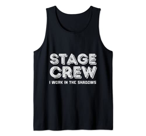 Theater Stage Manager Crew I Work In The Shadows Camiseta sin Mangas