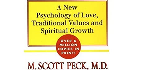 The Road Less Traveled: New Phychology of Love, Traditional Values and Spiritual Growth