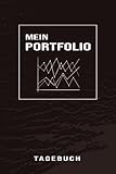 Mein Portfolio Tagebuch: Schönes Notizbuch Anfänger die Strategien erstmal auf dem Papier testen wollen | Zum Eintragen, Ausfüllen und selber Schreiben