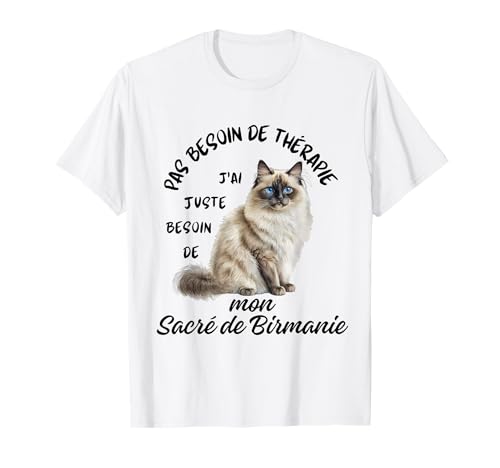 Sacré de Birmanie Chaton Cadeau Humour Chat Birman T-Shirt