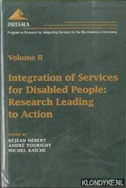 Integration of Services for Disabled People: Research Leading to Action (Program on Research for Integrating Services for the Maintenance of Autonomy, Voume II)