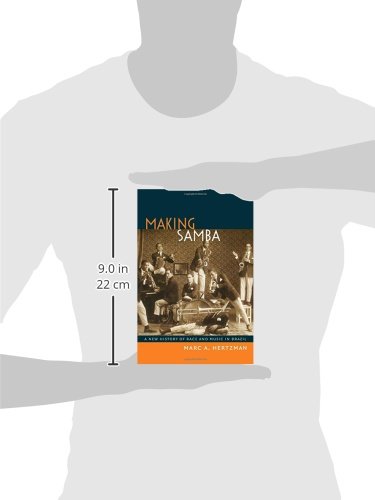 Making Samba: A New History of Race and Music in Brazil