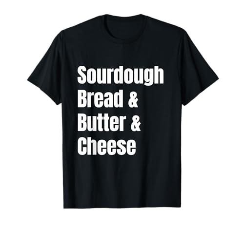 Sourdough Grilled Cheese Recipe T-Shirt