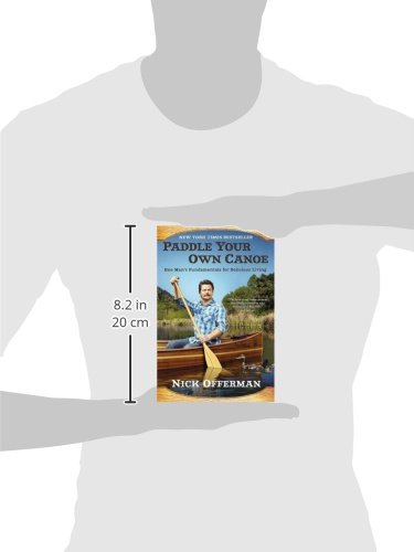 Paddle Your Own Canoe: One Man's Fundamentals for Delicious Living