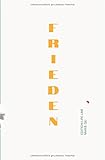 Frieden: Oder wenn Krieg nach dem Krieg nicht aufhört. - Simone Harre 