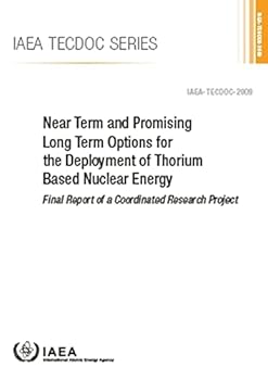 Paperback Near Term and Promising Long Term Options for the Deployment of Thorium Based Nuclear Energy: Iaea-Tecdoc 2009 Book