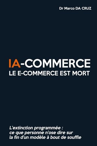 IA-commerce : Le e-commerce est mort: L’extinction programmée - C...