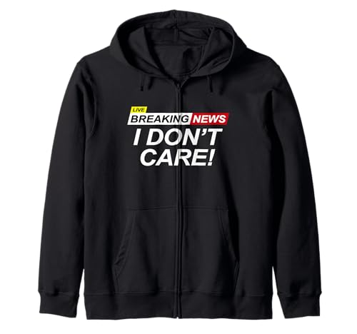 Breaking News I Don't Care Sweat à Capuche