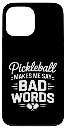 Funny Pickleball Make Me Say Bad Words Saying �X�}�z�P�[�X iPhone 13 Pro Max �p