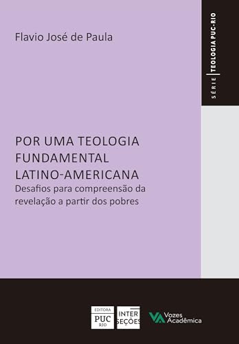 Por uma teologia fundamental latino-americana: Desafios para compreensão da revelação a partir dos pobres