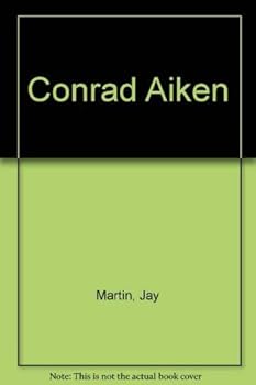 Hardcover Conrad Aiken: A Life of His Art Book