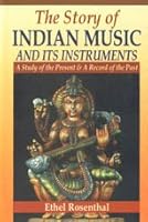 The Story of Indian Music and Its Instruments a Study of the Present & a Record of the Past 8175365110 Book Cover