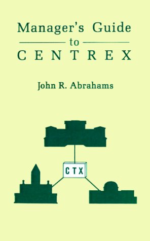 The Manager's Guide to Centrex (Artech House Telecommunication Library)