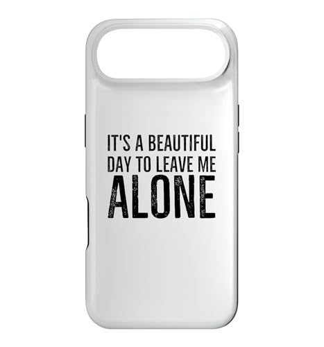 It's a Beautiful Day to Leave Me Alone Funny Inrovert �X�}�z�P�[�X iPhone Air �p