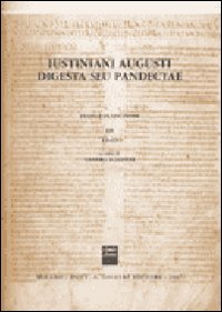 Iustiniani augusti digesta seu pandectae: Vol. 3