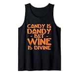 Candy Is Dandy But Wine Is Divine