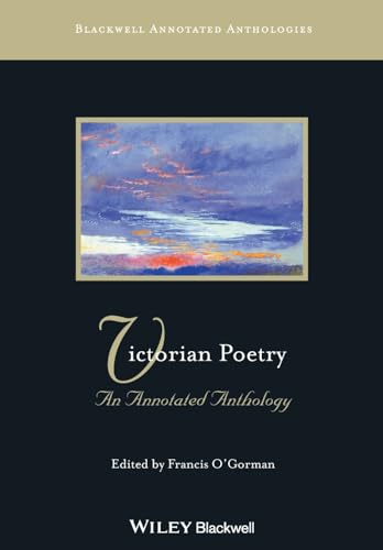 Victorian Poetry: An Annotated Anthology: 2 (Blackwell Annotated Anthologies)