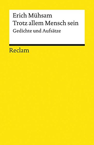 Trotz allem Mensch sein: Gedichte und Aufsätze (Reclams Universal-Bibliothek)