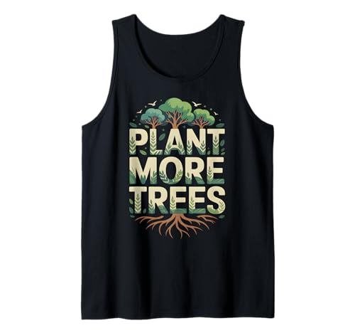 Plant Trees Tree Hugger Earth Day Arbor Day Nature Lover Tank Top
