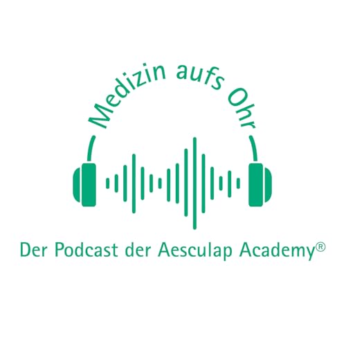 Couverture de Medizin aufs Ohr - Der Podcast der Aesculap Academy